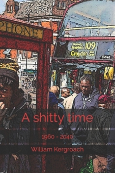 A shitty time: 1960 - 2040