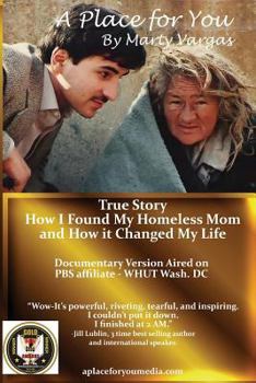 Paperback A Place for You: How I Found My Homeless Mom and How it Changed My Life Book