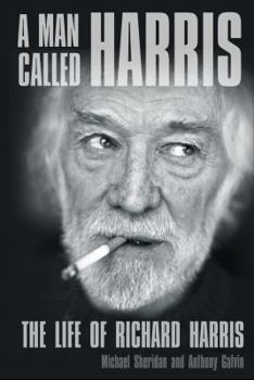 Hardcover A Man Called Harris: The Life of Richard Harris Book