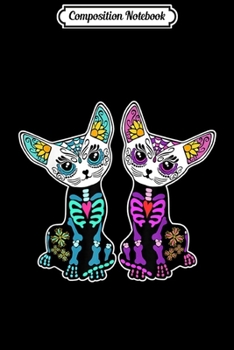 Composition Notebook: Day of Dead Sugar Cats Skeleton Skull s  Journal/Notebook Blank Lined Ruled 6x9 100 Pages
