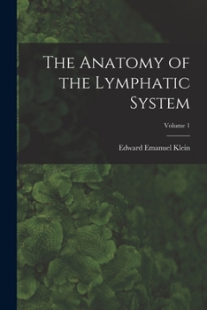 Paperback The Anatomy of the Lymphatic System; Volume 1 Book