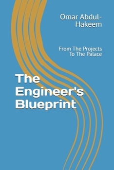 Paperback The Engineer's Blueprint: From The Projects To The Palace Book