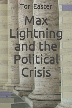 Paperback Max Lightning and the Political Crisis Book