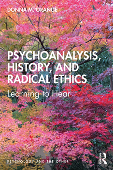 Paperback Psychoanalysis, History, and Radical Ethics: Learning to Hear Book