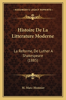 Paperback Histoire De La Litterature Moderne: La Reforme, De Luther A Shakespeare (1885) [French] Book