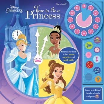 Hardcover Disney Princess: Time to Be a Princess Clock Book [With Battery] Book