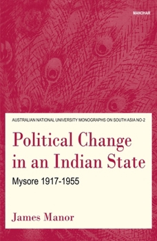 Hardcover Political Change in an Indian State: Mysore, 1917-1955 Book