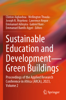 Sustainable Education and Development--Green Buildings: Proceedings of the Applied Research Conference in Africa (Arca), 2023, Volume 2