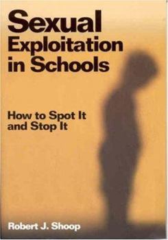 Paperback Sexual Exploitation in Schools: How to Spot It and Stop It Book