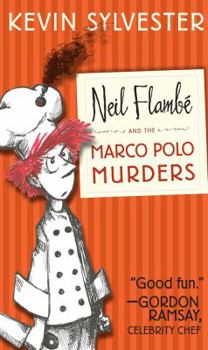 Hardcover Neil Flambé and the Marco Polo Murders Book