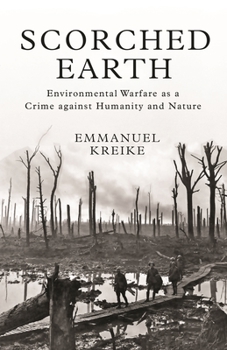 Hardcover Scorched Earth: Environmental Warfare as a Crime Against Humanity and Nature Book