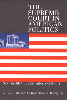 The Supreme Court in American Politics: New Institutionalist Interpretations