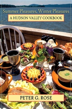 Hardcover Summer Pleasures, Winter Pleasures: A Hudson Valley Cookbook Book