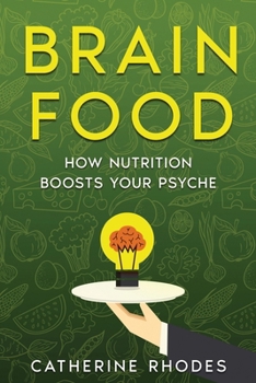 Paperback Brain Food: How Nutrition Boosts Your Psyche Book