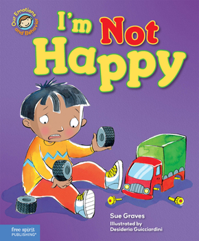 Hardcover I'm Not Happy: A Book about Feeling Sad Book
