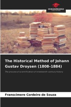 The Historical Method of Johann Gustav Droysen (1808-1884)
