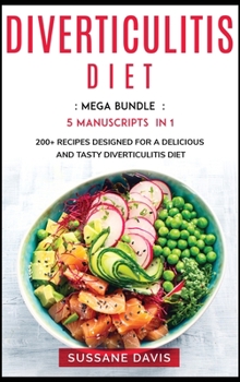 Hardcover Diverticulitis Diet: MEGA BUNDLE - 5 Manuscripts in 1 - 200+ Recipes designed for a delicious and tasty Diverticulitis diet Book