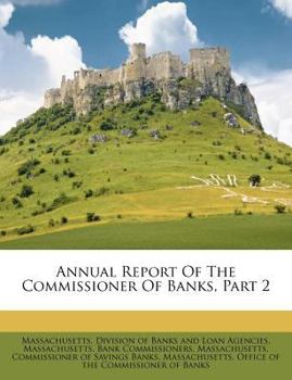 Paperback Annual Report of the Commissioner of Banks, Part 2 Book