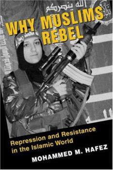 Paperback Why Muslims Rebel : Repression and Resistance in the Islamic World Book