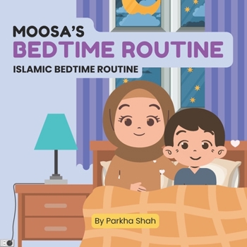 Paperback Moosa's Bedtime Routine: An Islamic Bedtime Routine for children ages 2-5 Book