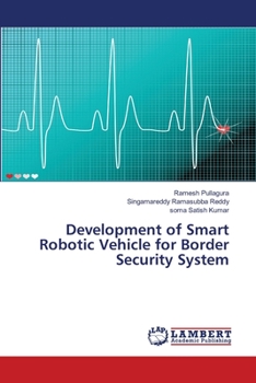 Paperback Development of Smart Robotic Vehicle for Border Security System Book