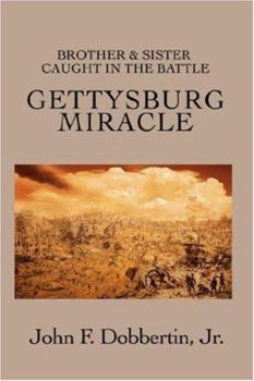 Paperback Gettysburg Miracle: Brother & Sister Caught In The Battle Book