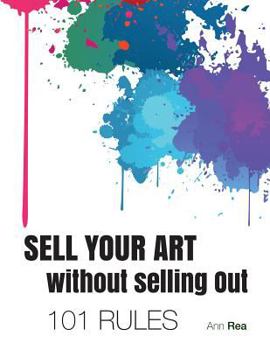Paperback SELL YOUR ART without Selling Out, 101 RULES Book