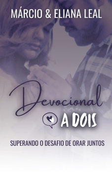 Paperback Devocional a Dois: Superando o Desafio de Orar Juntos [Portuguese] Book