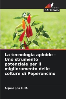 Paperback La tecnologia aploide - Uno strumento potenziale per il miglioramento delle colture di Peperoncino [Italian] Book