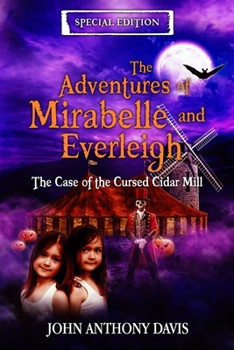 Paperback The Adventures of Mirabelle and Everleigh: The Case of the Cursed Cidar Mill Book