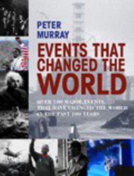 Hardcover Events That Changed the World: Over 100 Major Events That Have Changed the World in the Past 100 Years Book