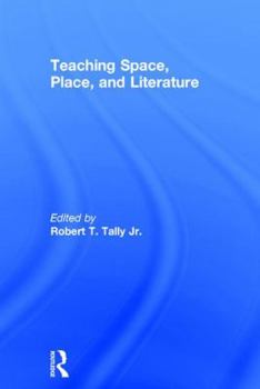 Hardcover Teaching Space, Place, and Literature Book
