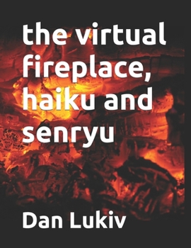 Paperback The virtual fireplace, haiku and senryu Book
