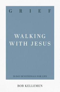 Grief: Walking with Jesus - Book  of the 31-Day Devotionals for Life
