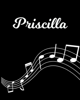 Paperback Priscilla: Sheet Music Note Manuscript Notebook Paper - Personalized Custom First Name Initial P - Musician Composer Instrument C Book