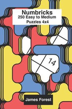 Paperback 250 Numbricks 4x4 easy to medium puzzles: Numbricks puzzle books for adults Book