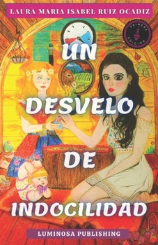 Paperback Un desvelo de indocilidad [Spanish] Book