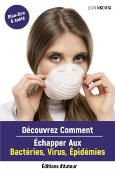 Paperback Découvrez Comment Echapper Aux Bactéries, Virus, Epidémies [French] Book