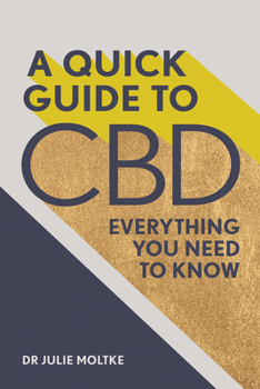 Paperback A Quick Guide to CBD: Everything You Need to Know Book