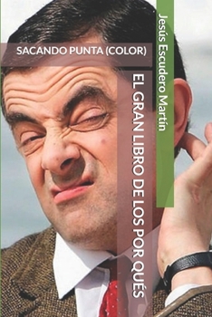 Paperback El Gran Libro de Los Por Qués: Sacando Punta (Color) [Spanish] Book