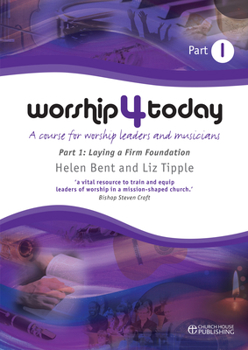 Paperback Worship 4 Today Part 1: A Course for Worship Leaders and Musicians Book