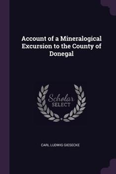 Paperback Account of a Mineralogical Excursion to the County of Donegal Book