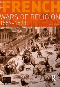 Paperback The French Wars of Religion, 1559-1598 Book