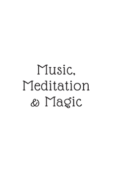 Music, Meditation, & Magic: (White Blank Lined Journal)