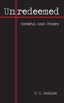 Paperback Unredeemed: Hateful and Others Book