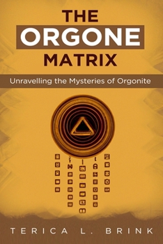 Paperback The Orgone Matrix: Unravelling the Mysteries of Orgonite Book