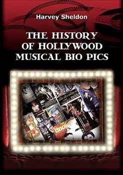 Paperback The History of Hollywood Musical Bio Pics Book