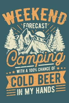 2020 Week To View Dated Planner Diary: 6x9 Inches Paperback Weekend Forecast Camping With 100% Chance Of Cold Beer In My Hand
