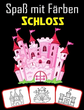 Paperback Spaß mit Färben Schloss: Malbuch der mittelalterlichen Burg für Kinder und Erwachsene mit hochwertigen Bildern (80 Seiten) [German] Book