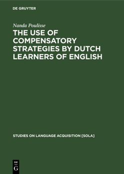 Hardcover The Use of Compensatory Strategies by Dutch Learners of English Book